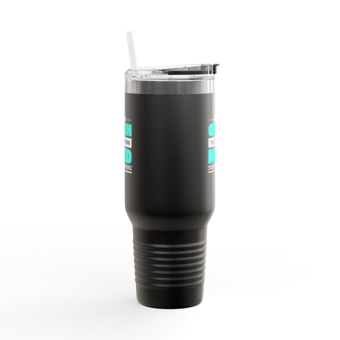 God's Given You What You Need - Insulated Travel Mug, 40oz